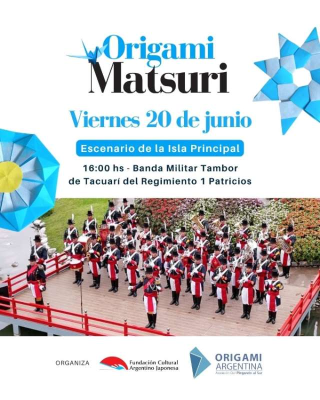 Origami Matsuri - Banda Militar Tambor de Tacuarí del Regimiento 1 Patricios | Jardin Japones